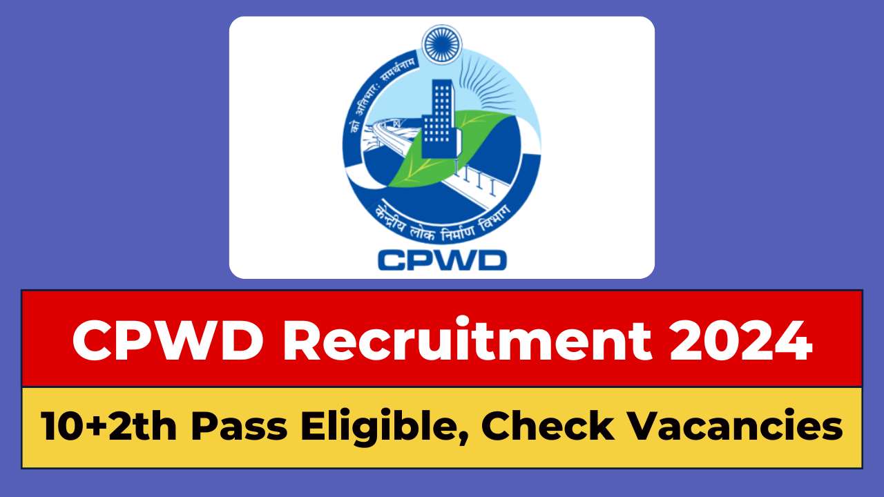 CPWD Recruitment 2024