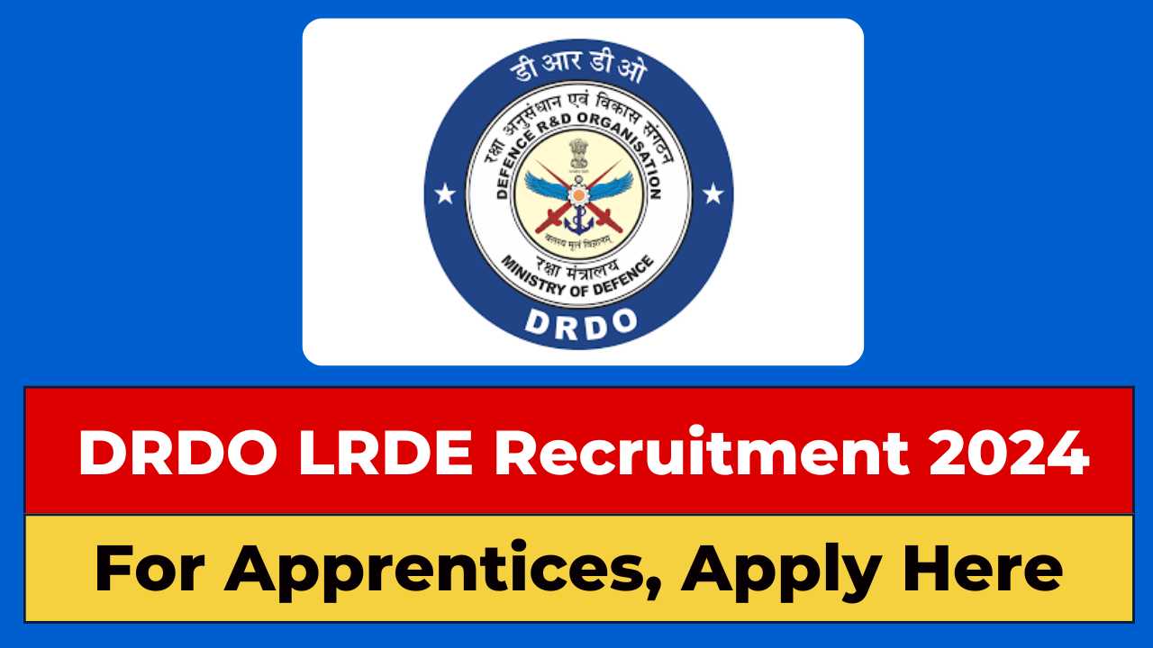 DRDO LRDE Recruitment 2024