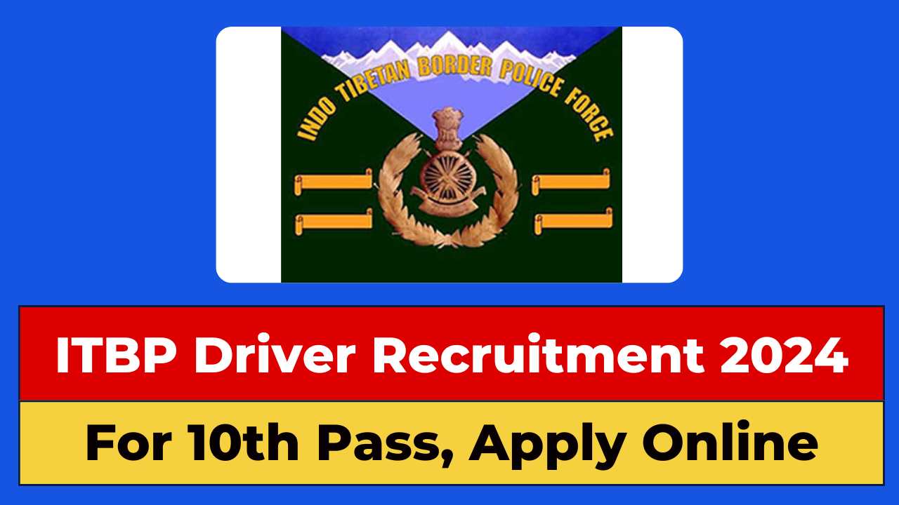 ITBP Constable Driver Recruitment 2024