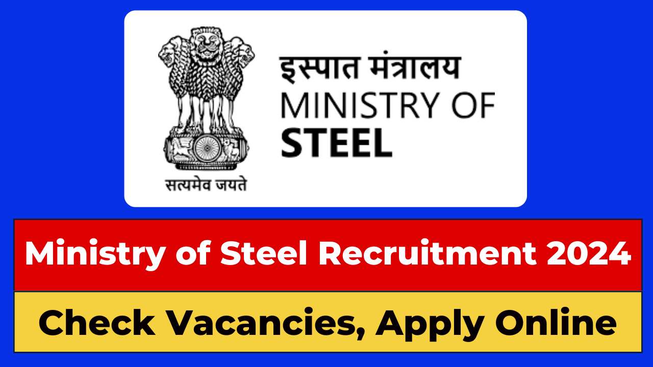 Ministry of Steel Recruitment 2024